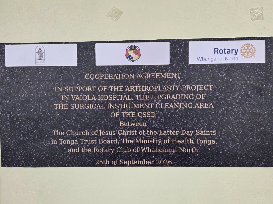 Plaque: Cooperation agreement in support of the arthroplasty project in Vaiola Hospital, the upgrading of the surgical instrument cleaning area of the CSSD, between The Church of Jesus Christ of Latter-day Saints in Tonga Trust Board, the Ministry of Health Tonga and the Rotary Club of Whanganui North, 25 September 2026